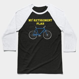 My Retirement Plan Baseball T-Shirt